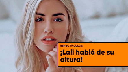 Lali Espósito hizo una confesión sobre su altura