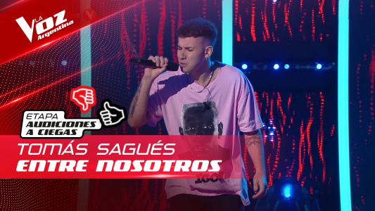 Tomás Sagués - "Entre nosotros" - Audiciones a Ciegas - La Voz Argentina 2022