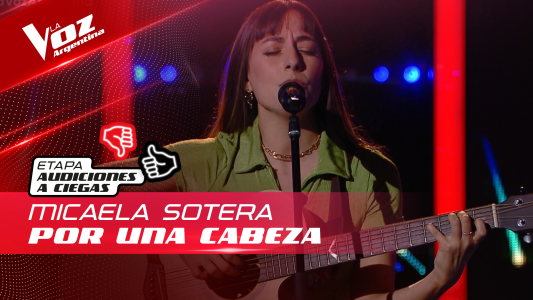Micaela Sotera - "Por una cabeza" - Audiciones a Ciegas - La Voz Argentina 2022