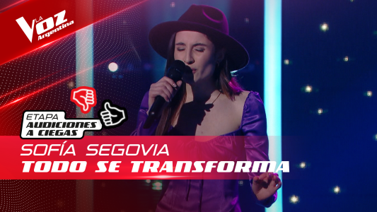 Sofía Segovia - “Todo se transforma” - Audiciones a Ciegas - La Voz Argentina 2022