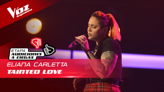 Eliana Carletta - “Tainted Love” - Audiciones a Ciegas - La Voz Argentina 2022