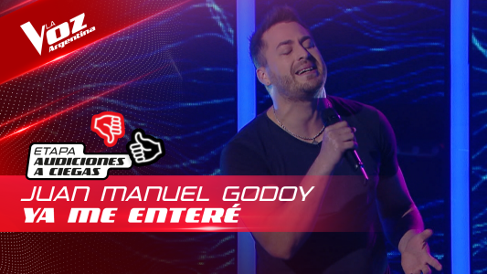 Juan Manuel Godoy - “Ya me enteré” - Audiciones a Ciegas - La Voz Argentina 2022