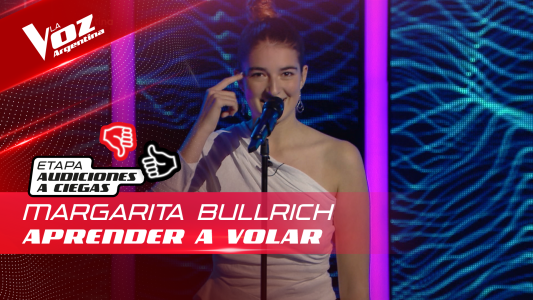Margarita Bullrich - “Aprender a volar” - Audiciones a Ciegas - La Voz Argentina 2022