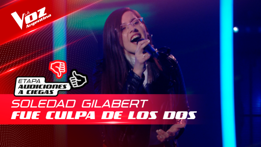 Soledad Gilabert - "Fue culpa de los dos" - Audiciones a Ciegas - La Voz Argentina 2022