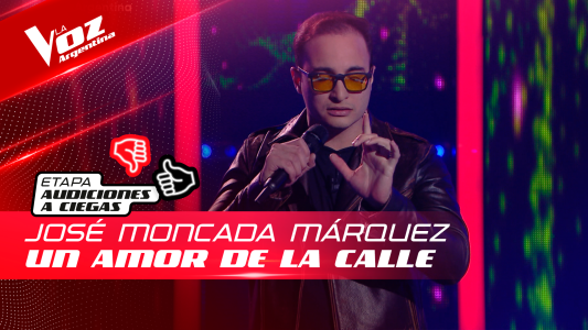 José Moncada Márquez - "Un amor de la calle" - Audiciones a Ciegas - La Voz Argentina 2022