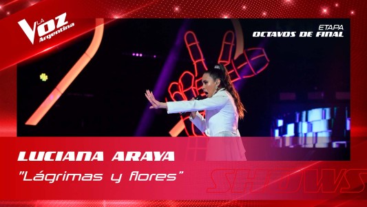 Luciana Araya Lagrimas flores Shows en vivo 8vos La Voz Argentina 2022