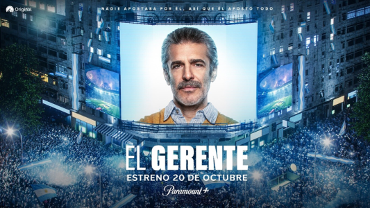 "El Gerente" estrena el 20 de octubre en Paramount+ y en cines Atlas