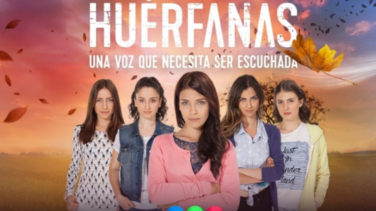 "Huérfanas", la exitosa historia de superación que cautivó al mundo llega a Telefe