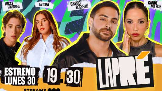 Streams Telefe estrena "LaPré" con Grego Rosello, Cande Molfese, La Tora y Lucas Spadafora