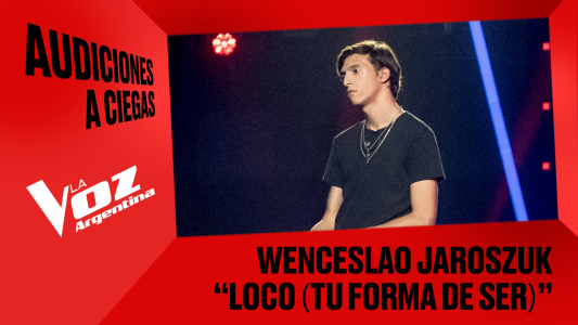 Wenceslao Jaroszuk - "Loco (Tu forma de ser)" - Audiciones a ciegas - La Voz Argentina 2025