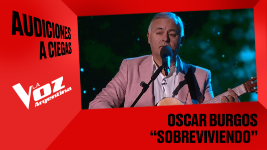 Oscar Burgos - “Sobreviviendo” - Audiciones a ciegas - La Voz Argentina 2025