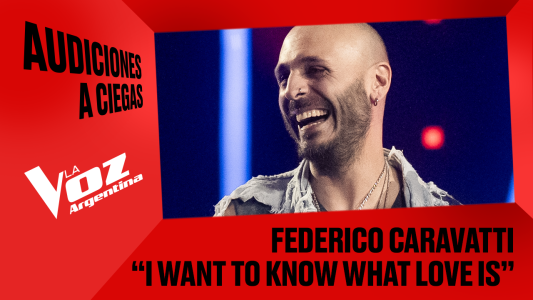 Federico Caravatti - “I want to know what love is” - Audiciones a ciegas - La Voz Argentina 2025