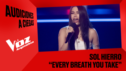 Sol Hierro - “Every breath you take” - Audiciones a ciegas - La Voz Argentina 2025