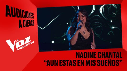 Nadine Chantal - "Aún estás en mis sueños" - Audiciones a ciegas - La Voz Argentina 2025