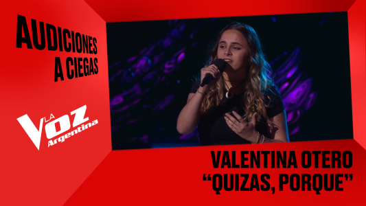 Valentina Otero - "Quizás, porque" - Audiciones a ciegas - La Voz Argentina 2025