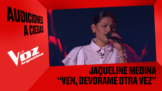 Jaqueline Medina - "Ven, devórame otra vez" - Audiciones a ciegas - La Voz Argentina 2025