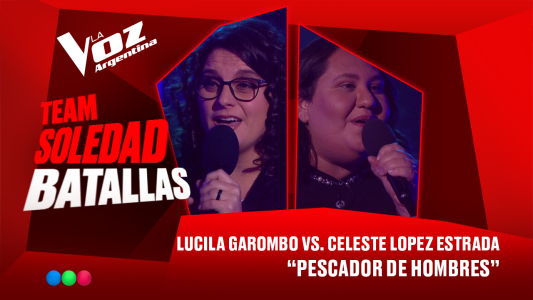 Lucila Garombo vs. Celeste López Estrada - “Pescador de hombres” - Batallas - La Voz Argentina 2025
