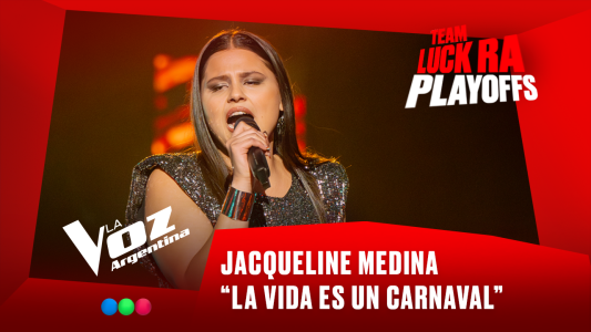 Jacqueline Medina - “La vida es un carnaval” - Team Luck Ra - Playoffs - La Voz Argentina 2025