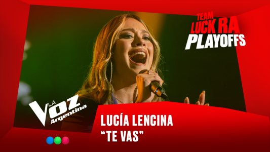 Lucía Lencina - “Te vas” - Team Luck Ra - Playoffs - La Voz Argentina 2025