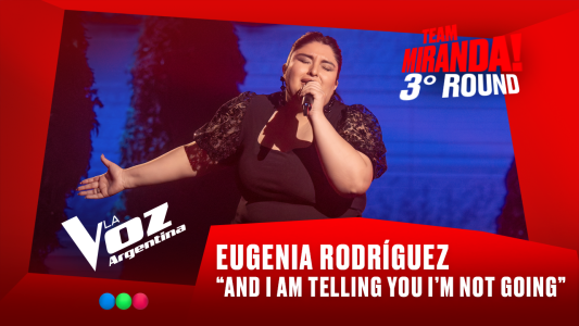 Eugenia Rodríguez - “And I am telling you I'm not going” - Team Miranda! - 3° Round - La Voz Argentina 2025